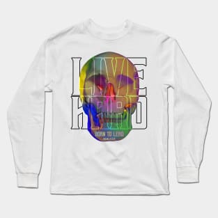 Live Hard core - Street style Long Sleeve T-Shirt